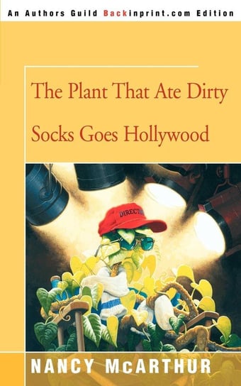 The Plant That Ate Dirty Socks Goes Hollywood Mcarthur Nancy