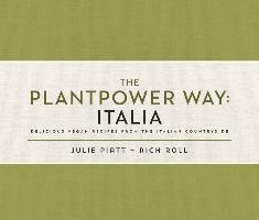 The Plantpower Way: Italia Roll Rich, Piatt Julie