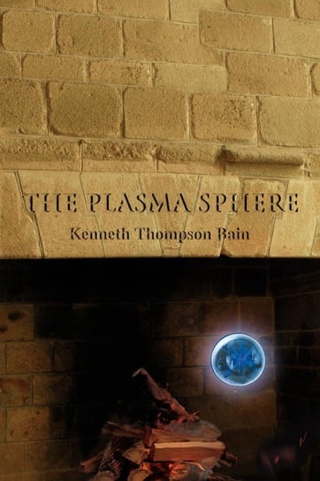 The Plasma Sphere Bain Kenneth Thompson