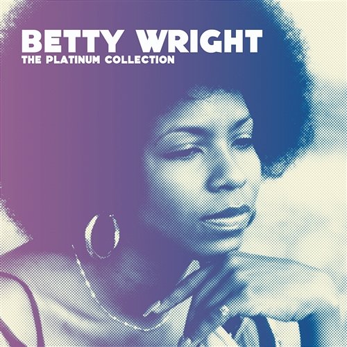 The Platinum Collection Betty Wright