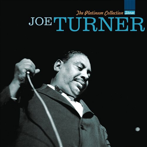 The Platinum Collection Big Joe Turner