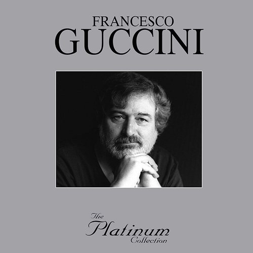The Platinum Collection Francesco Guccini