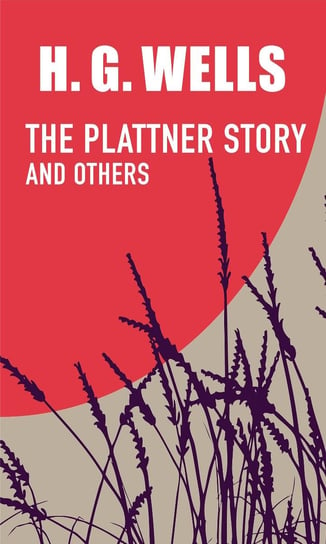 The Plattner Story and Others Wells Herbert George