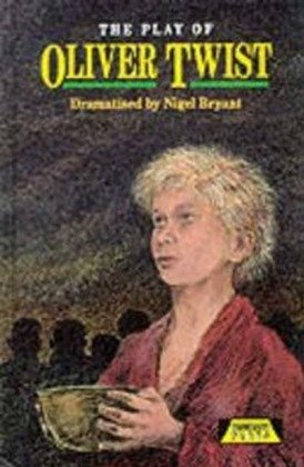 The Play Of Oliver Twist Bryant Nigel