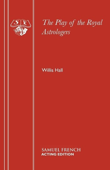 The Play of the Royal Astrologers Hall Willis