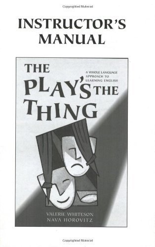 The Play's the Thing Instructor's Manual Whiteson Valerie