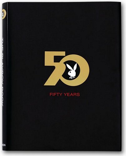 The Playboy Book. 50 Years Hefner Hugh