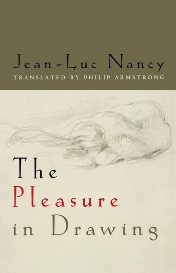 The Pleasure in Drawing Nancy Jean-Luc