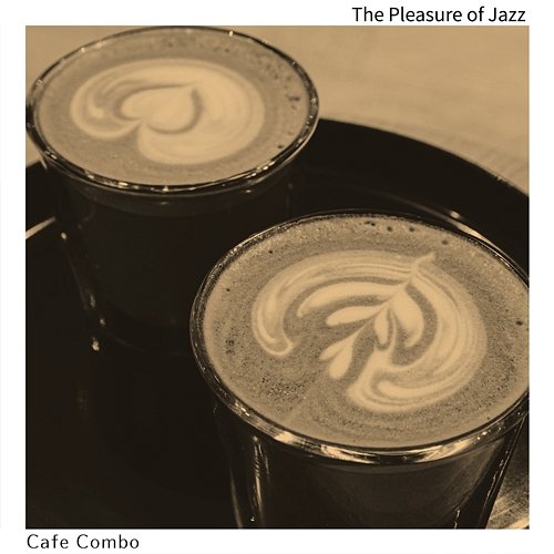 The Pleasure of Jazz Cafe Combo