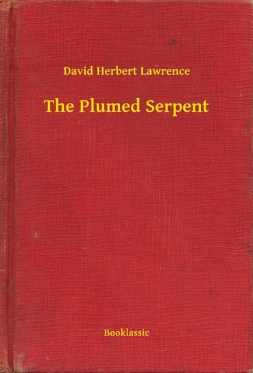The Plumed Serpent Lawrence David Herbert