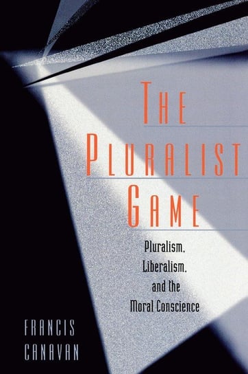 The Pluralist Game Fr. Canavan Francis