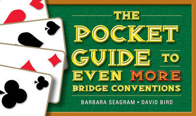 The Pocket Guide to Even More Bridge Conventions Seagram Barbara