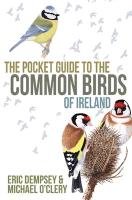 The Pocket Guide to the Common Birds of Ireland Dempsey Eric, O'clery Michael