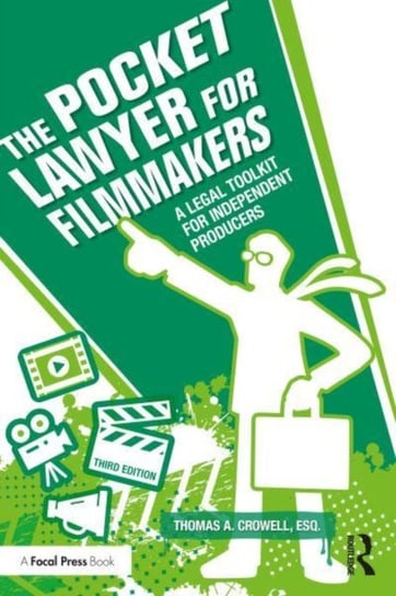 The Pocket Lawyer for Filmmakers: A Legal Toolkit for Independent Producers Opracowanie zbiorowe