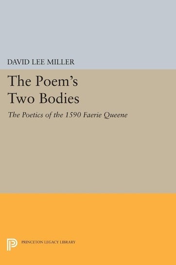The Poem's Two Bodies Miller David Lee