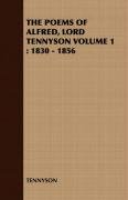 The Poems of Alfred, Lord Tennyson Volume 1 Tennyson, Tennyson Alfred