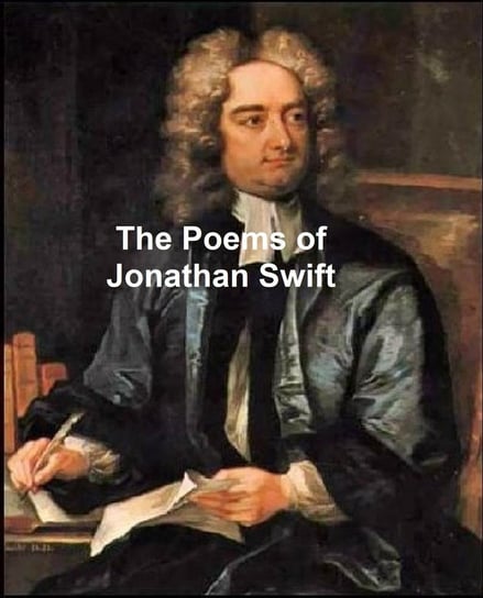 The Poems of Jonathan Swift Jonathan Swift