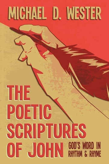 The Poetic Scriptures of John Wester Michael D