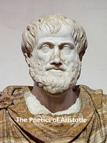 The Poetics of Aristotle Arystoteles
