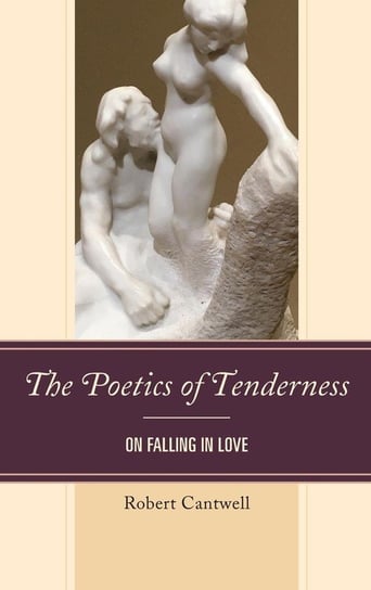 The Poetics of Tenderness Cantwell Robert