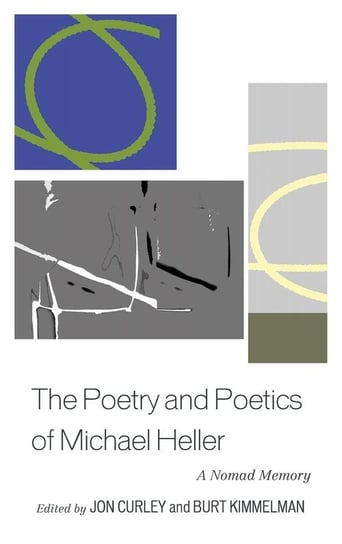 The Poetry and Poetics of Michael Heller Rowman & Littlefield Publishing Group Inc