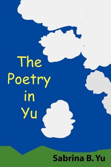 The Poetry in Yu Yu Sabrina B.