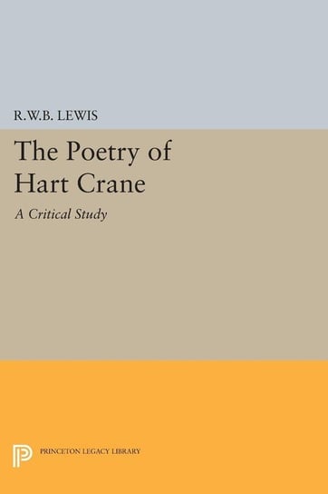 The Poetry of Hart Crane Lewis Richard Warrington Baldwin