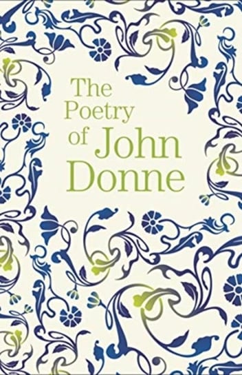The Poetry of John Donne John Donne