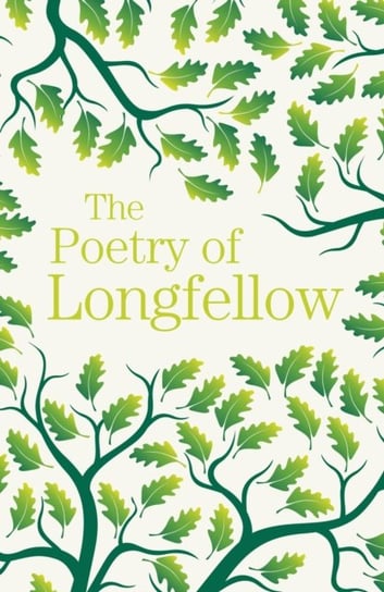 The Poetry of Longfellow Henry W. Longfellow