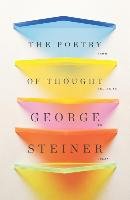 The Poetry of Thought: From Hellenism to Celan Steiner George