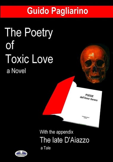 The Poetry Of Toxic Love Guido Pagliarino