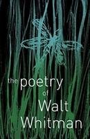 The Poetry of Walt Whitman Whitman Walt
