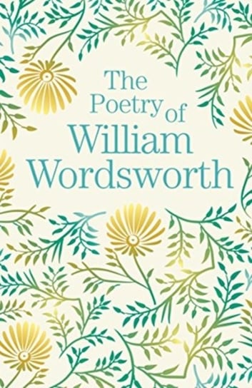 The Poetry of William Wordsworth William Wordsworth