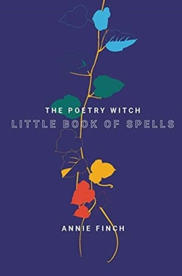 The Poetry Witch Little Book of Spells Annie Finch