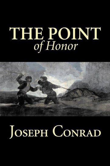 The Point of Honor by Joseph Conrad, Fiction, Literary, Historical Conrad Joseph