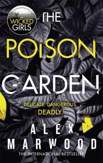The Poison Garden: The shockingly tense thriller that will have you gripped from the first page Marwood Alex