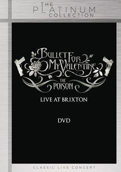The Poison: Live At Brixton Bullet for My Valentine