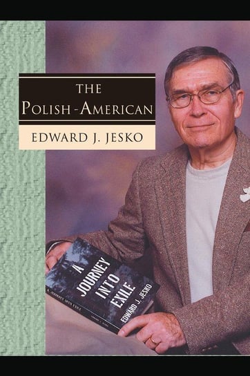 The Polish - American Jesko Edward J