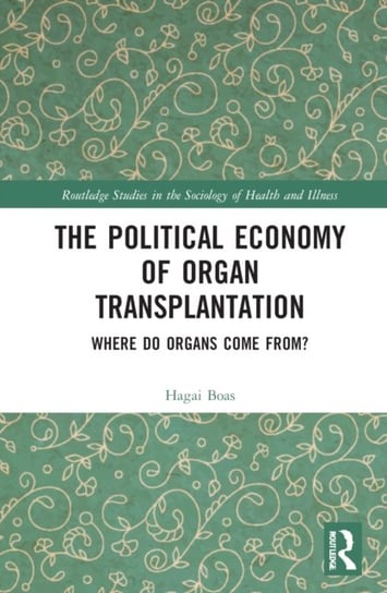 The Political Economy of Organ Transplantation: Where Do Organs Come From? Opracowanie zbiorowe