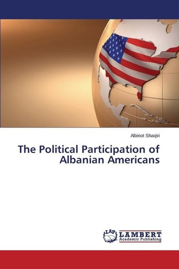 The Political Participation of Albanian Americans Shaqiri Albinot