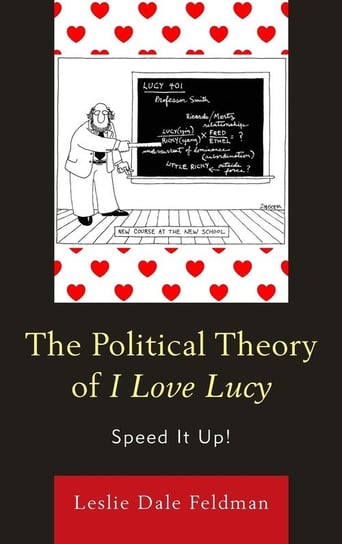 The Political Theory of I Love Lucy Feldman Leslie Dale