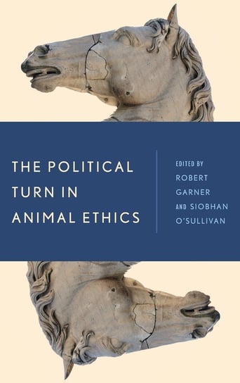 The Political Turn in Animal Ethics Rowman & Littlefield Publishing Group Inc