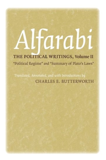 The Political Writings: Political Regime and Summary of Platos Laws Alfarabi