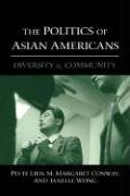 The Politics of Asian Americans: Diversity and Community Lien Pei-Te, Conway Margaret M., Wong Janelle