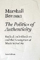 The Politics of Authenticity Berman Marshall