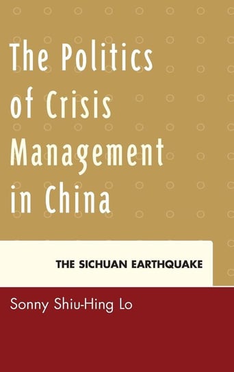 The Politics of Crisis Management in China Lo Sonny Shiu-Hing