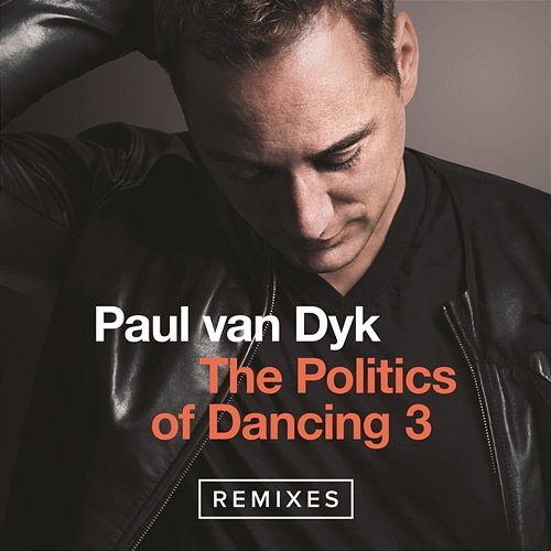The Politics Of Dancing 3 Paul van Dyk