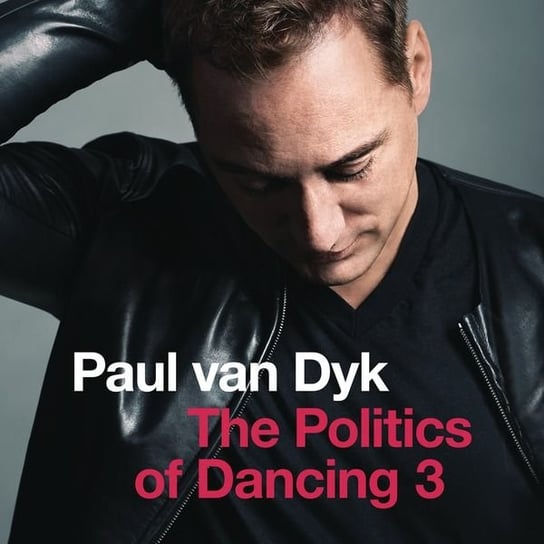 The Politics Of Dancing 3 Van Dyk Paul