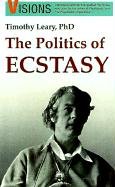 The Politics of Ecstasy Leary Timothy Francis