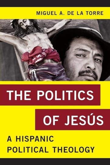 The Politics of Jesús De La Torre Miguel A.
